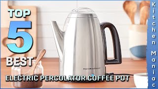 Best Electric Percolator Coffee Pot Review in 2023