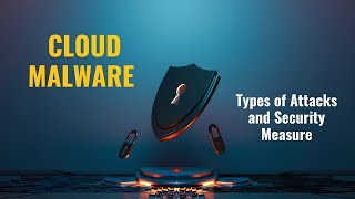 Cloud Malware Types of Attacks and Security Measure | Cloud Malware Injection Attacks