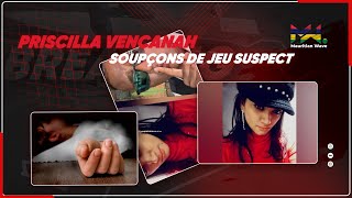 Priscilla Vencanah : Soupçons de Jeu Suspect