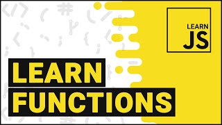 Learn JavaScript - Functions Part 6