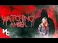 Watching Amber | Full Movie | Drama Thriller