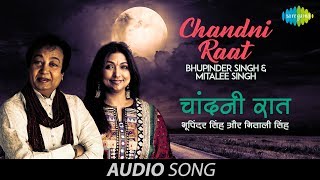Chandni Raat | Ghazal Song | Bhupinder Singh, Mitalee Singh