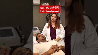 About GFC ( Growth Factor Concentrate ) treatment for Hair fall. മുടികൊഴിച്ചിൽ എങ്ങനെ  തടയാം?