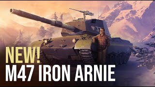 NEW Tank: M47 Iron Arnie