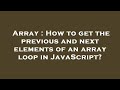 Array : How to get the previous and next elements of an array loop in JavaScript?