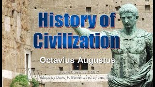 History of Civilization 33:  Octavius Augustus