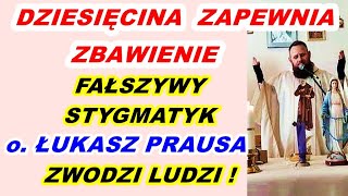 DZIESIĘCINA ZAPEWNIA ZBAWIENIE - o. Łukasz Prausa zwodzi ludzi !