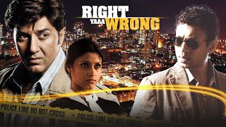 RIGHT YAAA WRONG | Full Movie (4K) | Sunny Deol, Irrfan Khan | New Hindi Movie 2024
