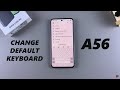 How To Change Default Keyboard On Samsung Galaxy A56