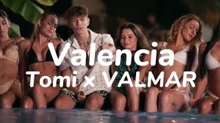 Tomi x VALMAR - Valencia (lyrics)