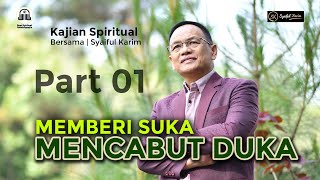 KAJIAN SPIRITUAL | MEMBERIKAN SUKA MENCABUT DUKA  | #part1  | SK