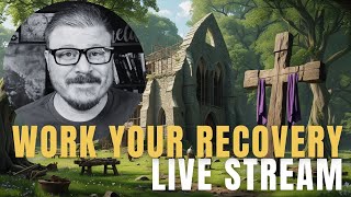 Work Your Recovery Livestream | Developing Church | Episode 2: Holding myself to account!