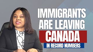 Immigrants are leaving Canada