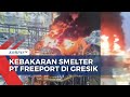 Baru Diresmikan September oleh Jokowi, Smelter PT Freeport di Gresik Terbakar