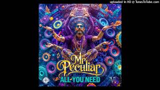 Mr Peculiar - All You Need