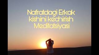 Kechirim Meditatsiyasi.