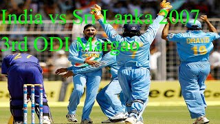 India vs Sri Lanka 2007 3rd ODI Margao