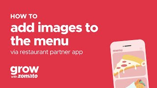 How to add images via Restaurant Partner App | Grow With Zomato