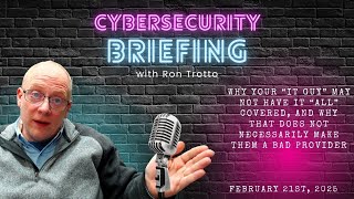 Cybersecurity Briefing - 2/21/25 Are you sure your \