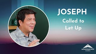 Joseph: Called to Let Up