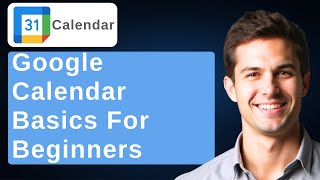 Google Calendar Basics Introduction & Tutorial [2026 Guide]