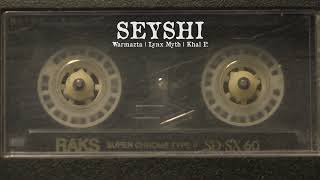 SEYSHI - Warmazta | Lynx Myth \u0026 Khal P.