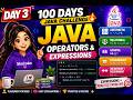 🔥 Day 3 of 100 Days Java Challenge | Operators & Expressions in Java | Java Placement Preparation