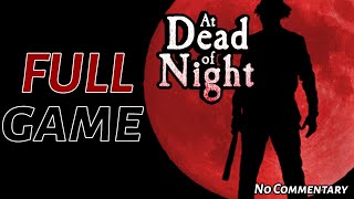 At Dead of Night FULL GAME (Extreme) - No Commentary