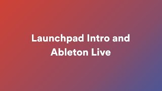 Launchpad Intro and Ableton Live // Launchpad Pro
