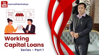 Working Capital Loan - Everything you need to know (Part I)