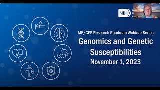ME/CFS Research Roadmap Webinar - Genomics and Genetic Susceptibilities