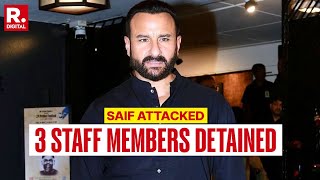 Saif Ali Khan Stabbed: 3 Staff Members Working At Saif's Residence Detained By Mumbai Police