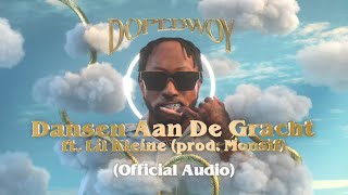 Dopebwoy ft. Lil Kleine - Dansen Aan De Gracht (Prod. Monsif) [Official Audio]