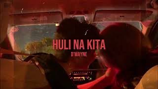 D'Wayne- Huli na kita (Lyric Video)