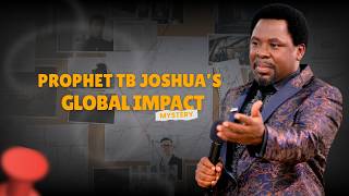 The Global Impact of Prophet T. B. Joshua: How He Changed Gospel Ministry Forever
