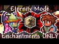 ENCHANTMENT-ONLY ETERNITY is IMPOSSIBLE! (Step 1: All Pre-Hardmode)