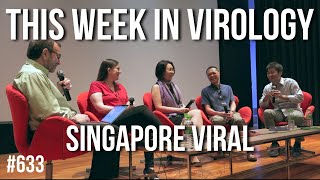 TWiV 633: Singapore viral