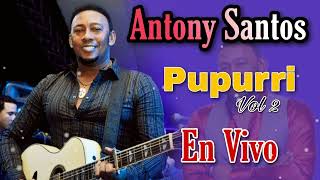Antony Santos - popurrí en vivo vol 2 [ Bachata clásica en vivo ]