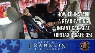 How to Install a Rear-Facing Infant Car Seat (Britax B-Safe 35)