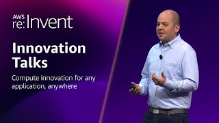 AWS re:Invent 2024 - Compute innovation for any application, anywhere (CMP215)