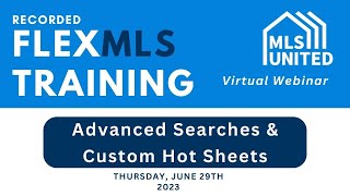 Flexmls Webinar Training - Advanced Searches & Custom Hot Sheets