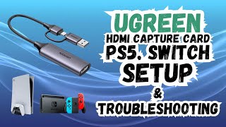 UGREEN HDMI Capture Card Troubleshooting for PS5 and Switch [4k/1080p]