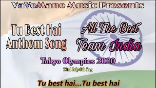 Tu Best Hai | Tribute for Indian Olypmic Athletes| All The Best India |Tokyo Olympics 2020| VaVeMane