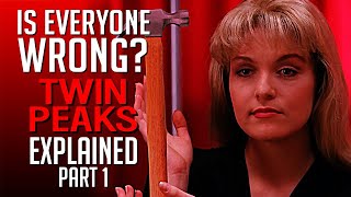 "Twin Peaks" Explained, part 1. Why Should I Accept Anyone's Explanation of "Twin Peaks?"