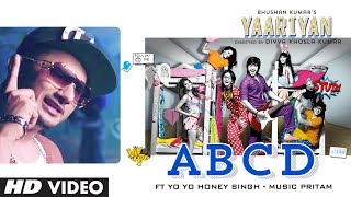 Yaariyan ABCD Video Song Feat. YO YO Honey Singh | Divya Khosla Kumar | Himansh K, Rakul P | Pritam