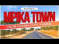 DRIVING FROM LUSAKA CITY TO MPIKA // ZAMBIA // ROAD TRIP