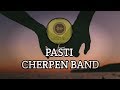 Pasti - Cherpen Band ( lirik video)