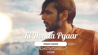 Ki Honda Pyaar | PARAS MAAN | Jabariya Jodi | Sidharth | Parineeti | Arijit Singh | Lyrical Video