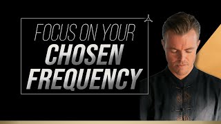 Focus on Your Chosen Frequency