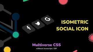 Tutorial : Isometric Social Icon // Multiverse CSS without Javascript, GIF // SUNNY